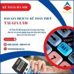 Báo Giá Dịch Vụ Kế Toán Thuế Tại Gia Lâm ưu đãi