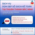 Dịch Vụ Dọn Dẹp Sổ Sách Kế Toán Tại Thuận Thành Bắc Ninh