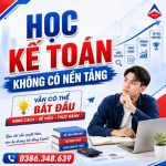 Học Kế Toán Không Có Nền Tảng: Bắt đầu Từ đâu để đi Làm?