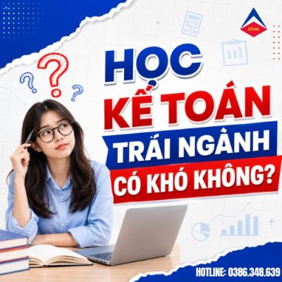 Học Kế Toán Trái Ngành Có Khó Không?